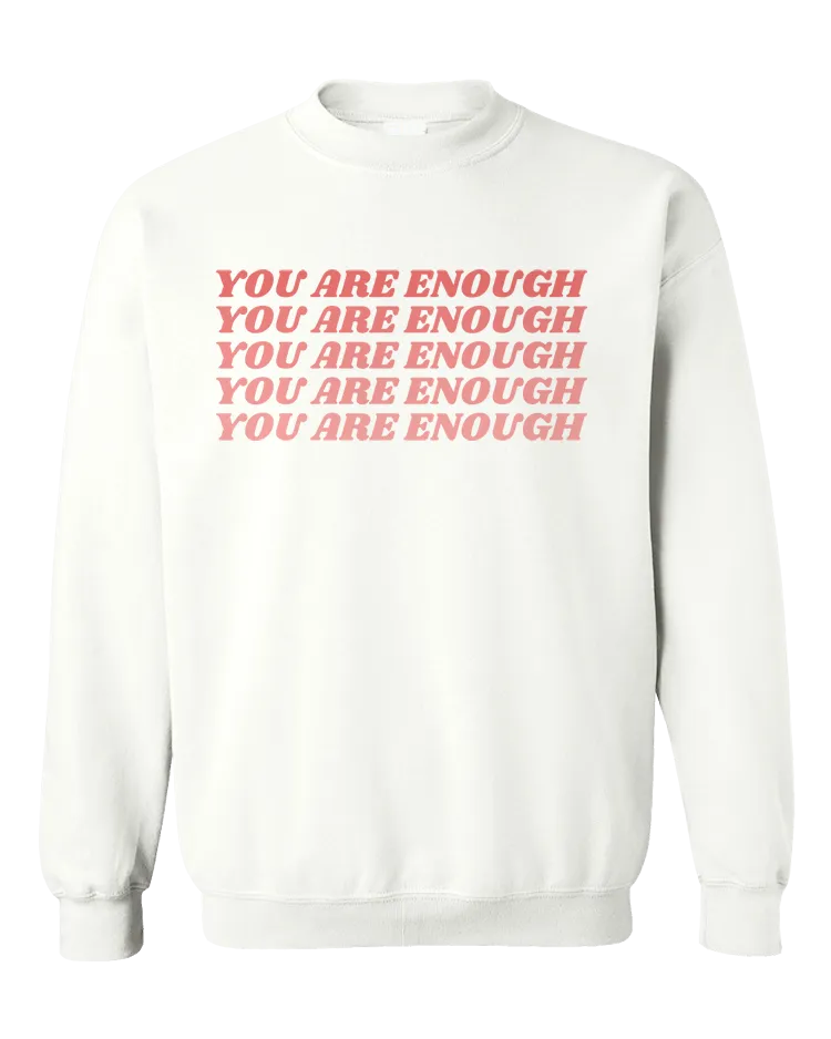You Are Enough (x5) - Sweatshirt