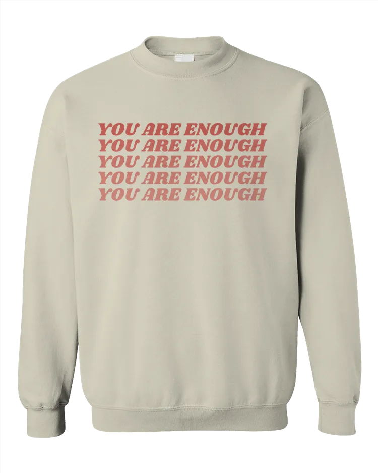 You Are Enough (x5) - Sweatshirt